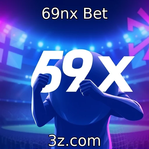 69nx Bet Descubra as Melhores Estratégias para Apostas em Esportes Hoje